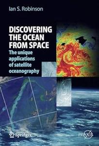 Discovering the Ocean from Space The unique applications of satellite oceanography (2024)