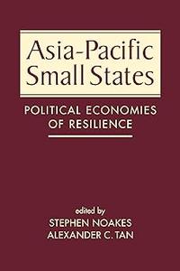Asia–Pacific Small States Political Economies of Resilience