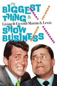 The Biggest Thing in Show Business Living It Up with Martin & Lewis
