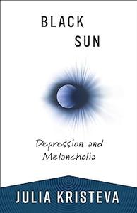 Black Sun Depression and Melancholia