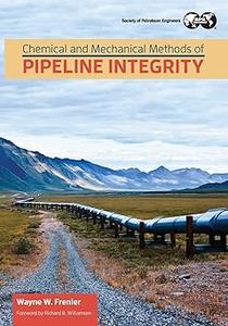 Chemical and Mechanical Methods of Pipeline Integrity