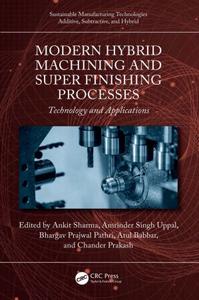 Modern Hybrid Machining and Super Finishing Processes