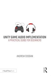 Unity Game Audio Implementation A Practical Guide for Beginners (2024)