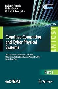 Cognitive Computing and Cyber Physical Systems 4th EAI International Conference, IC4S 2023, Part I