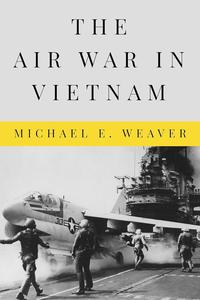 The Air War in Vietnam (Peace and Conflict)