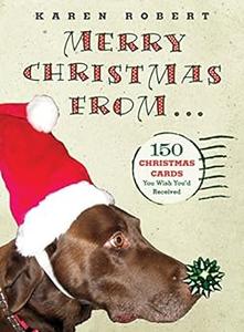 Merry Christmas from . . . 150 Christmas Cards You Wish You'd Received