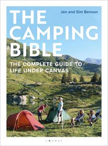 The Camping Bible The Complete Guide to Life Under Canvas