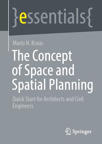 The Concept of Space and Spatial Planning Quick Start for Architects and Civil Engineers