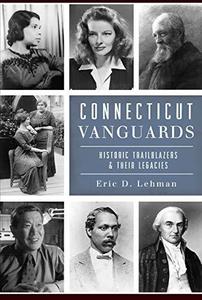 Connecticut Vanguards  Historic Trailblazers & Their Legacies