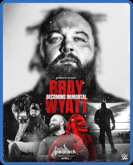 BRay Wyatt Becoming Immortal (2024) 720p WEBRip x264-GalaxyRG