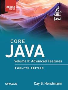 Core Java Advanced Features, Volume 2 (12th Edition)