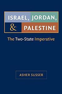 Israel, Jordan, and Palestine The Two–State Imperative