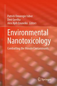 Environmental Nanotoxicology Combatting the Minute Contaminants