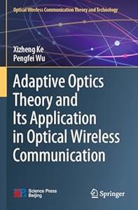 Adaptive Optics Theory and Its Application in Optical Wireless Communication (2024)