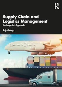 Supply Chain and Logistics Management An Integrated Approach