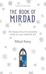 The Book of Mirdad The Strange Story of a Monastery Which Was Once Called the Ark