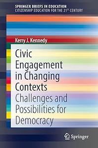 Civic Engagement in Changing Contexts Challenges and Possibilities for Democracy
