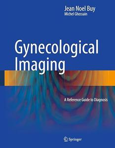 Gynecological Imaging A Reference Guide to Diagnosis (2024)