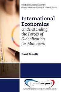 International Economics Understanding the Forces of Globalization for Managers
