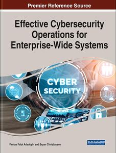 Effective Cybersecurity Operations for Enterprise–Wide Systems