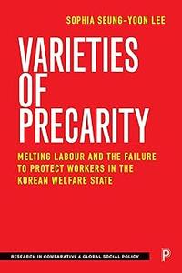 Varieties of Precarity Melting Labour and the Failure to Protect Workers in the Korean Welfare State