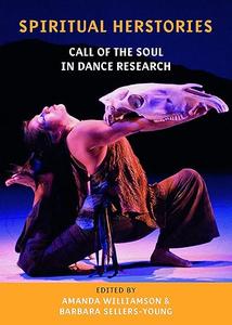 Spiritual Herstories Call of the Soul in Dance Research