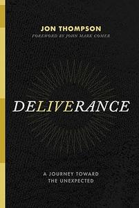 Deliverance A Journey Toward the Unexpected