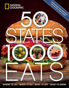 50 States, 1,000 Eats Where to Go, When to Go, What to Eat, What to Drink
