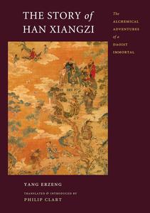 The Story of Han Xiangzi The Alchemical Adventures of a Daoist Immortal