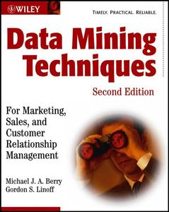 Data Mining Techniques For Marketing, Sales and Customer Relationship Management