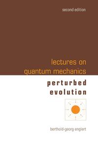 Lectures on Quantum Mechanics – Volume 3 Perturbed Evolution, 2nd Edition