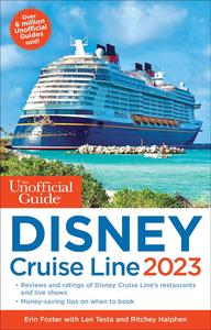 The Unofficial Guide to the Disney Cruise Line 2023 (Unofficial Guides)