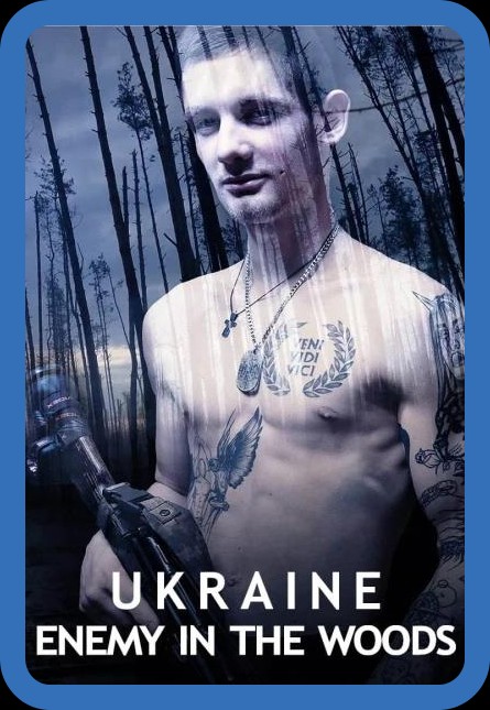 Ukraine Enemy in The Woods (2024) 1080p WEBRip x264-CBFM