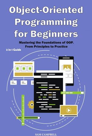 Object Oriented Programming with Python for Beginners: Mastering the Foundations of OOP