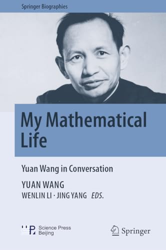 My Mathematical Life Yuan Wang in Conversation