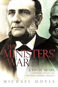 The Ministers' War John W. Mears, the Oneida Community, and the Crusade for Public Morality