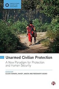 Unarmed Civilian Protection A New Paradigm for Protection and Human Security