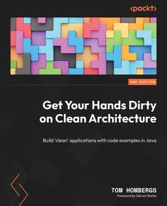 Get Your Hands Dirty on Clean Architecture Build 'Clean' Applications with Code Examples in Java, 2nd Edition [2024]