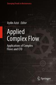 Applied Complex Flow Applications of Complex Flows and CFD (Emerging Trends in Mechatronics)