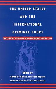 The United States and the International Criminal Court National Security and International Law