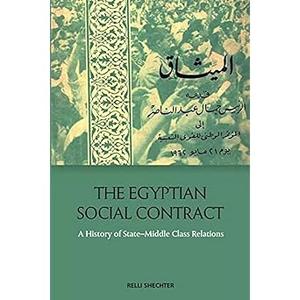 The Egyptian Social Contract A History of State-Middle Class Relations