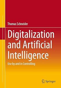 Digitalization and Artificial Intelligence Use by and in Controlling