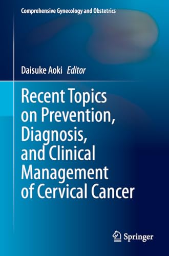 Recent Topics on Prevention, Diagnosis, and Clinical Management of Cervical Cancer