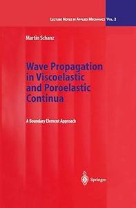 Wave Propagation in Viscoelastic and Poroelastic Continua A Boundary Element Approach