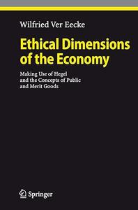 Ethical Dimensions of the Economy Making Use of Hegel and the Concepts of Public and Merit Goods (2024)