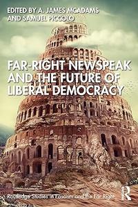 Far–Right Newspeak and the Future of Liberal Democracy