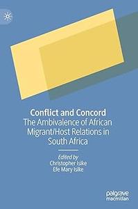 Conflict and Concord The Ambivalence of African MigrantHost Relations in South Africa