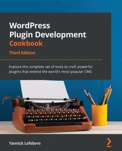 WordPress Plugin Development Cookbook – Third Edition