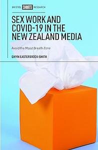 Sex Work and COVID–19 in the New Zealand Media Avoid the Moist Breath Zone