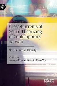 Cross–Currents of Social Theorizing of Contemporary Taiwan Self, Culture and Society